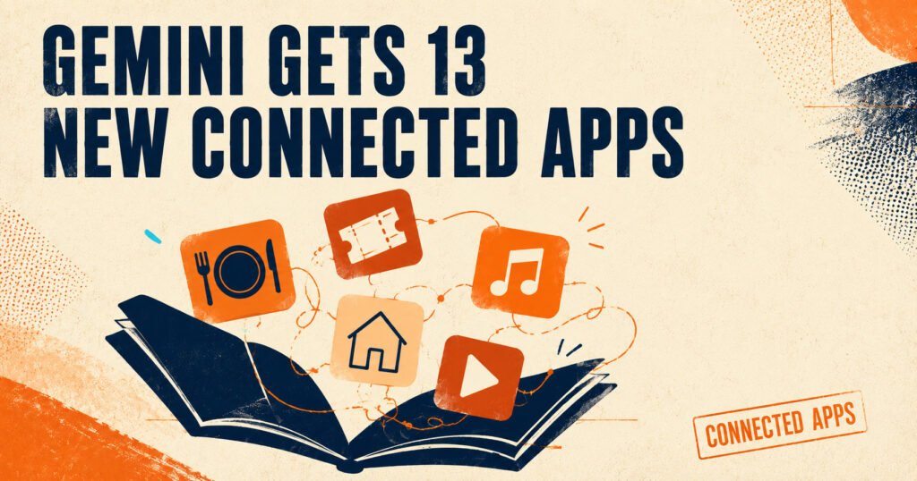 Gemini Connected Apps: 13 New Integrations Explained (2026)